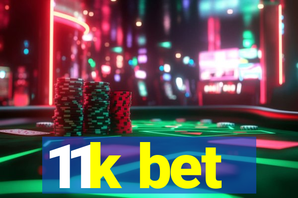 11k bet